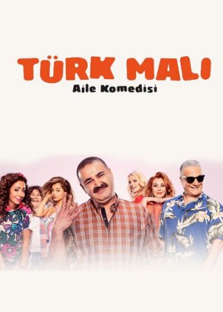 Türk Malı 1,2,3,4,5,6 bölümler izle - Aile komedi dizisi